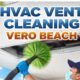 Advice about Air Conditioning Vent Cleaning in Vero Beach